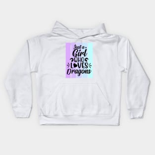 Just a girl who loves Dragons 6 Kids Hoodie